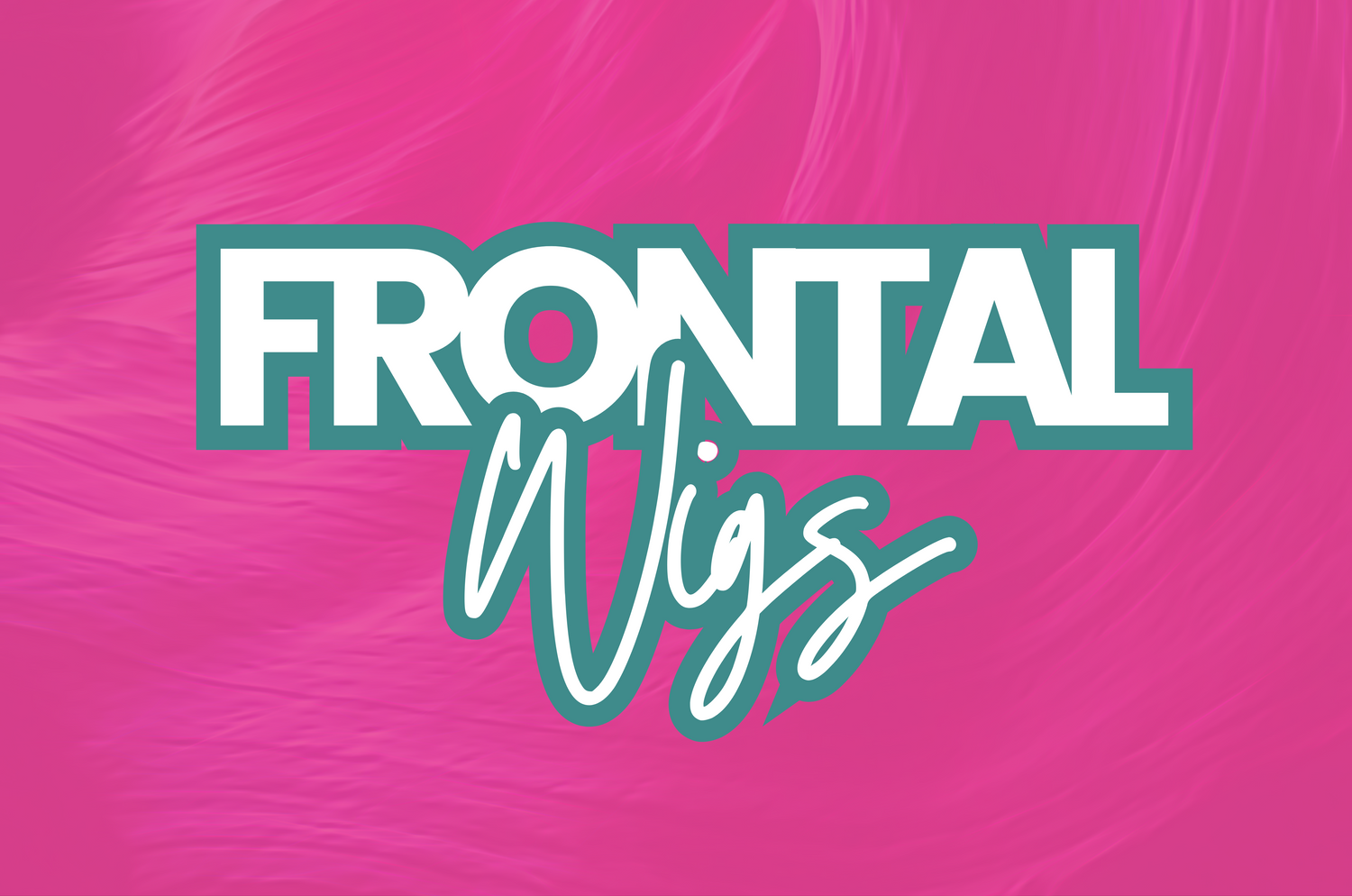 FRONTAL WIGS